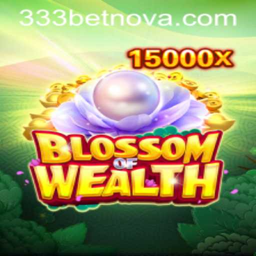 BlossomofWealth: A New Gaming Experience with 333bet