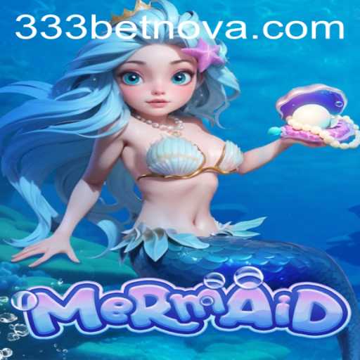 Discover the Fascinating World of the Game Mermaid with 333bet