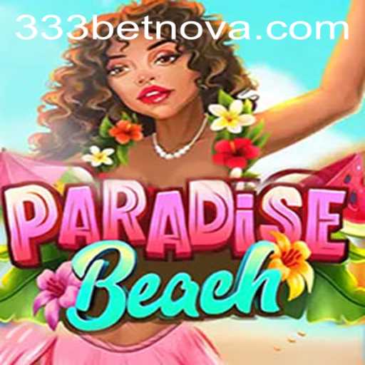 Discovering ParadiseBeach: A Tropical Escape with 333bet